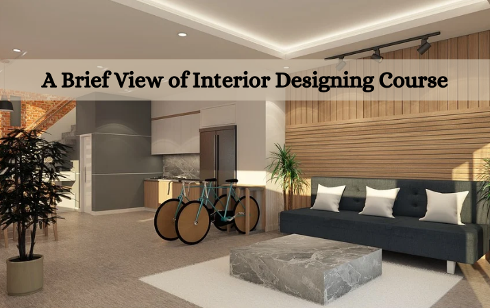 A Brief View of Interior Designing Course