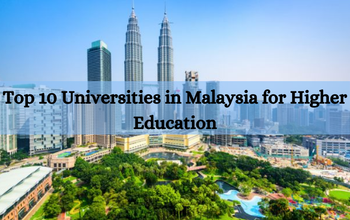 Top 10 Universities in Malaysia for Higher Education